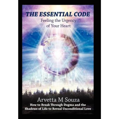 The Essential Code: Feeling the Urgency of Your Heart Hardcover, Balboa Press