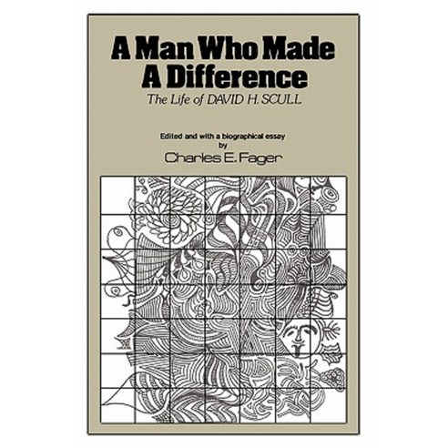 A Man Who Made a Difference: The Life of David H. Scull Paperback, Createspace