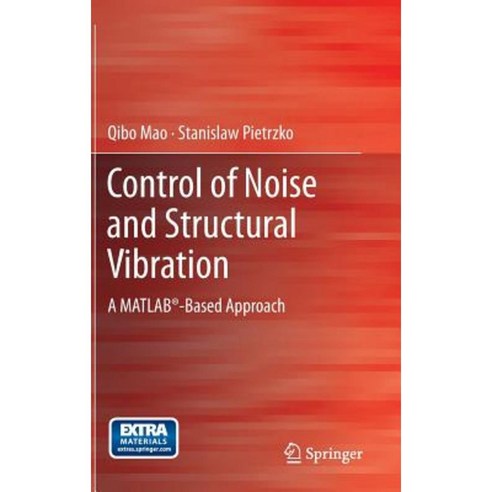 Control of Noise and Structural Vibration: A MATLAB(R)-Based Approach Hardcover, Springer