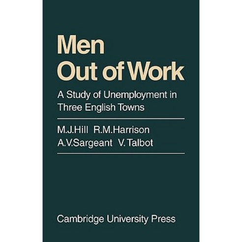Men Out of Work:A Study of Unemployment in Three English Towns, Cambridge University Press