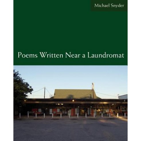 Poems Written Near a Laundromat Paperback, iUniverse
