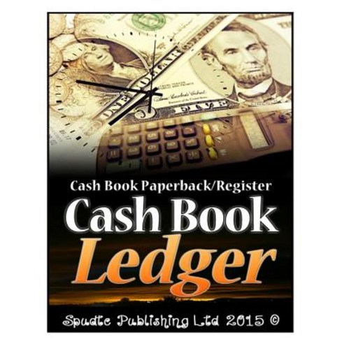 Cash Book Ledger: Cash Book Paperback / Register Paperback, Createspace