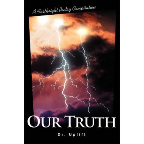 Our Truth: A Forthright Poetry Compilation Paperback, iUniverse