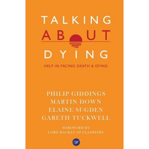 Talking about Dying: Help in Facing Death & Dying Paperback, Wilberforce Publications Ltd.
