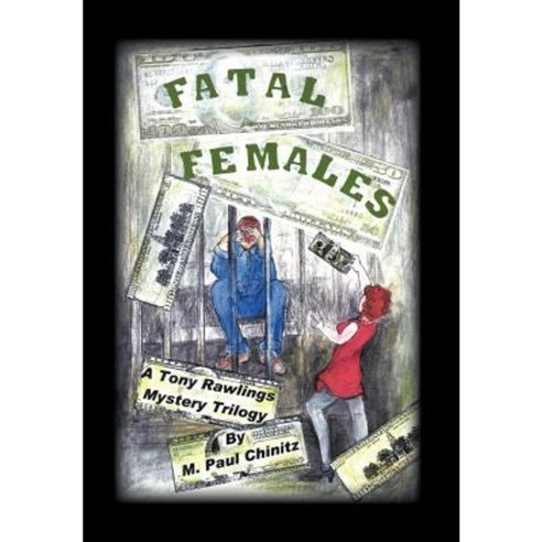 Fatal Females: A Tony Rawlins Mystery Trilogy Hardcover, Trafford Publishing