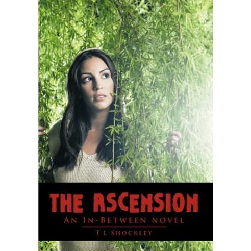 The Ascension: An In-Between Novel Hardcover, Authorhouse