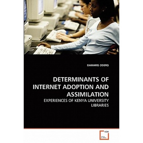 Determinants of Internet Adoption and Assimilation Paperback, VDM Verlag