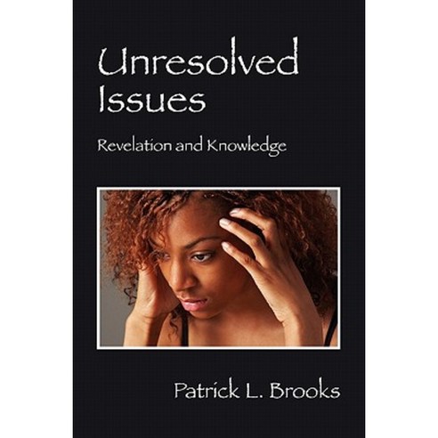 Unresolved Issues: Revelation and Knowledge Paperback, Outskirts Press