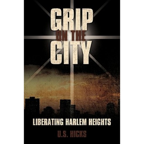 Grip on the City: Liberating Harlem Heights Paperback, Trafford Publishing