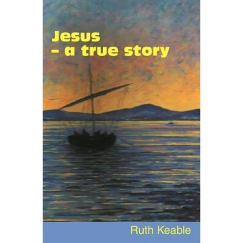Jesus - A True Story Paperback, Scripture Truth Publications