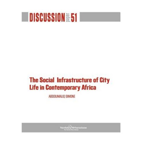 The Social Infrastructure of City Life in Contemporary Africa Paperback, Nordic Africa Institute