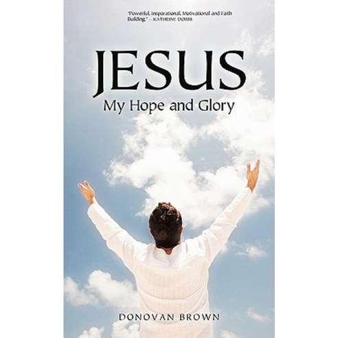 Jesus My Hope and Glory Paperback, iUniverse