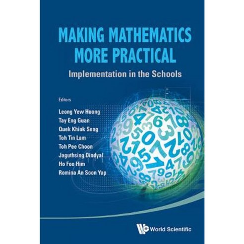 Making Mathematics More Practical: Implementation in the Schools Hardcover, World Scientific Publishing Company