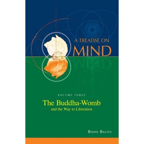 The Buddha-Womb and the Way to Liberation (Vol. 3 of a Treatise on Mind) Paperback, Universal Dharma