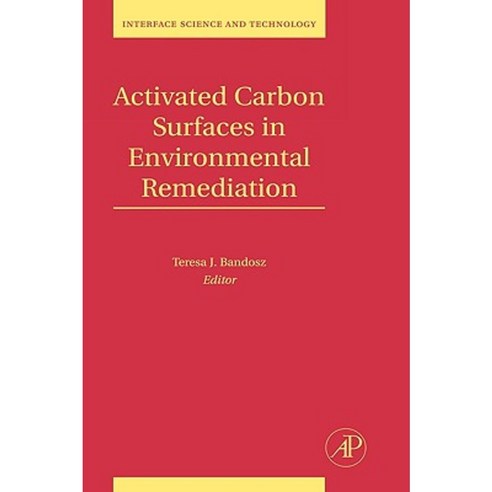 Activated Carbon Surfaces in Environmental Remediation Hardcover, Academic Press
