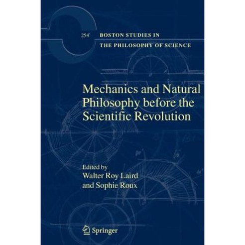 Mechanics and Natural Philosophy Before the Scientific Revolution Paperback, Springer
