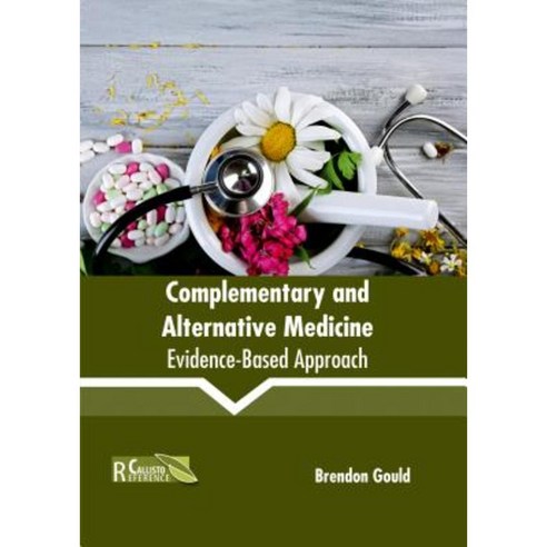 Complementary and Alternative Medicine: Evidence-Based Approach Hardcover, Callisto Reference