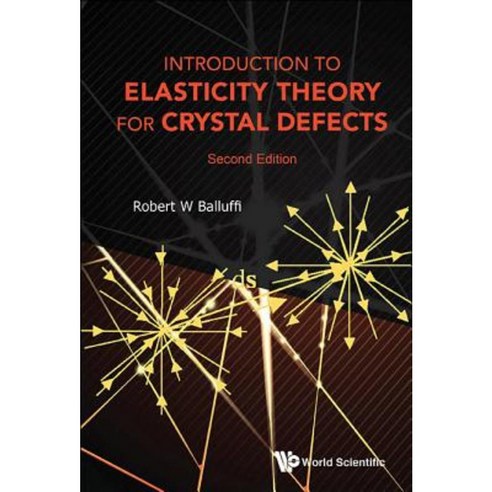 Introduction to Elasticity Theory for Crystal Defects: 2nd Edition Paperback, World Scientific Publishing Company