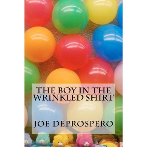 The Boy in the Wrinkled Shirt Paperback, Createspace