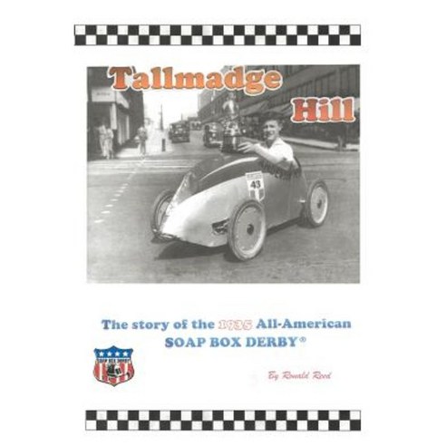 Tallmadge Hill: The Story of the 1935 All-American Soap Box Derby Paperback, iUniverse