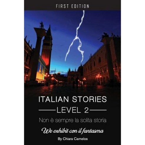 Non E Sempre La Solita Storia: We Exhibit Con Il Fantasma (Italian Stories Level 2) Paperback, Cognella Academic Publishing