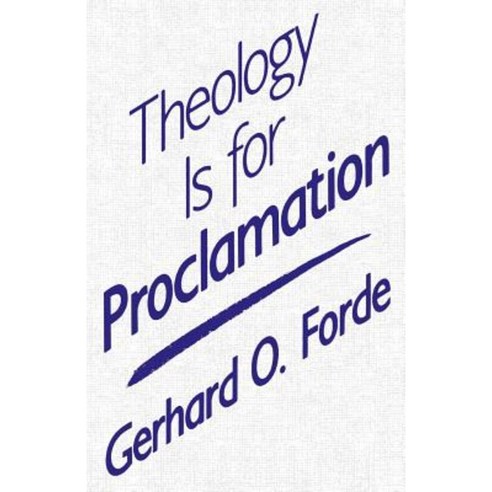 Theology Is for Proclamation Paperback, Augsburg Fortress Publishing