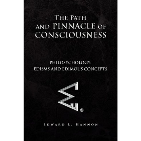 The Path and Pinnacle of Consciousness Hardcover, Xlibris Corporation
