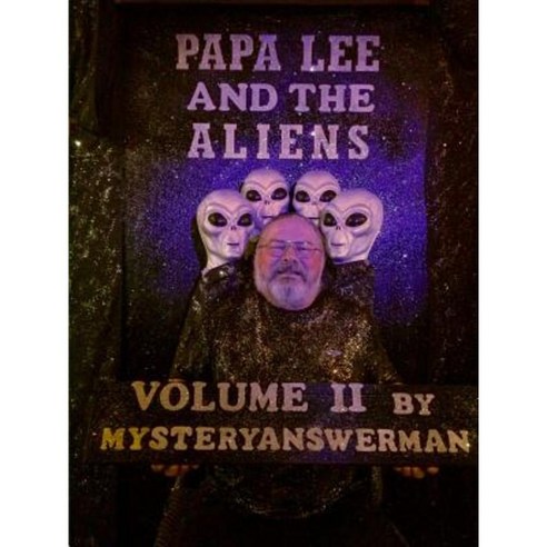 Papa Lee and the Aliens Volume 2 Paperback, Lulu.com