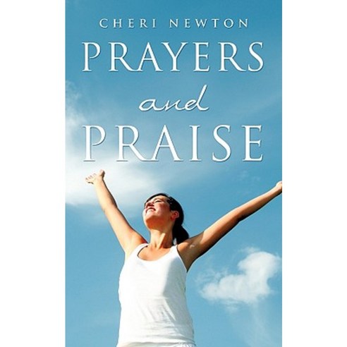 Prayers and Praise Paperback, Xulon Press