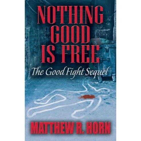 Nothing Good Is Free: The Good Fight Sequel Paperback, Brighton Publishing LLC