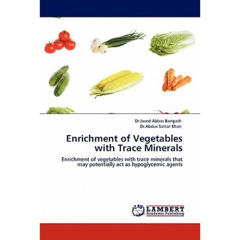 Enrichment of Vegetables with Trace Minerals Paperback, LAP Lambert Academic Publishing