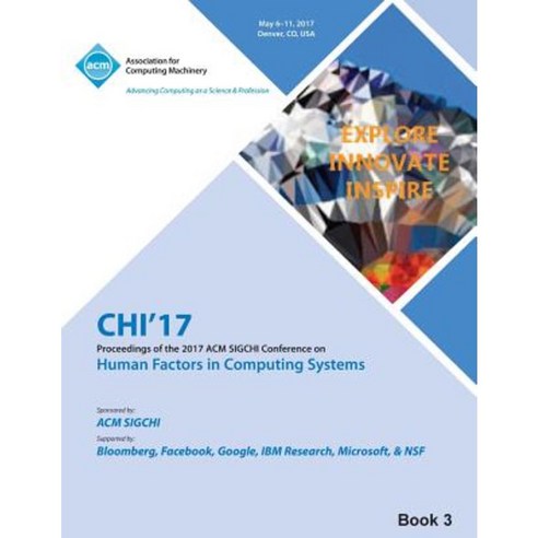 Chi 17 Chi Conference on Human Factors in Computing Systems Vol 3 Paperback, ACM