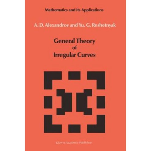 General Theory of Irregular Curves Paperback, Springer