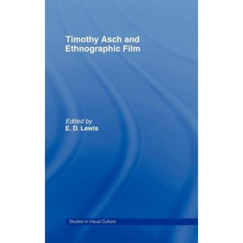 Timothy Asch and Ethnographic Film Hardcover, Routledge