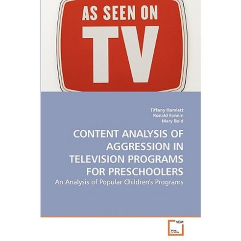 Content Analysis of Aggression in Television Programs for Preschoolers Paperback, VDM Verlag
