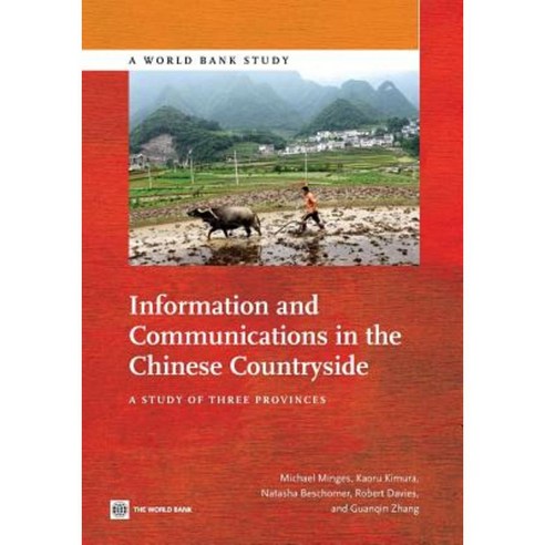Information and Communications in the Chinese Countryside: A Study of Three Provinces Paperback, World Bank Publications