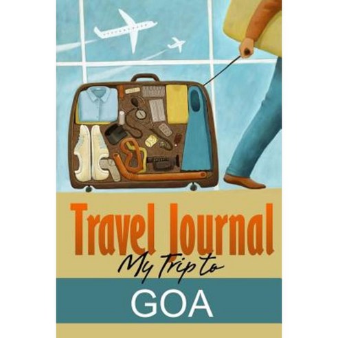 Travel Journal: My Trip to Goa Paperback, Lulu.com