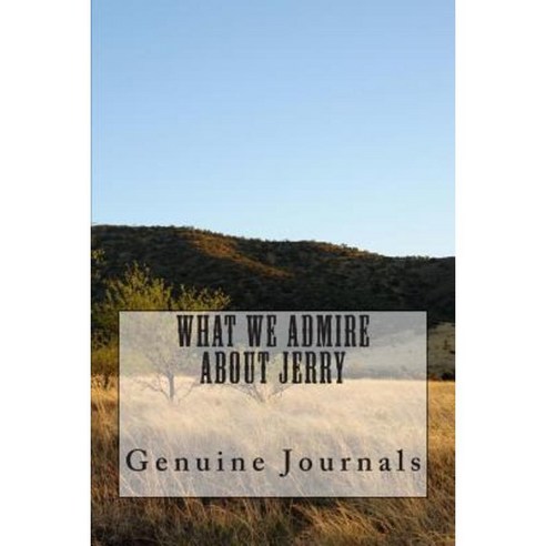 What We Admire about Jerry Paperback, Createspace