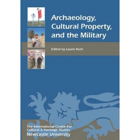 Archaeology Cultural Property and the Military Paperback, Boydell Press