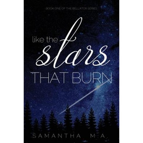 Like the Stars That Burn Paperback, Samantha M.A.