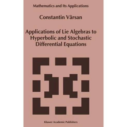 Applications of Lie Algebras to Hyperbolic and Stochastic Differential Equations Hardcover, Springer