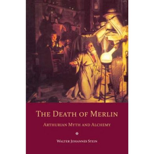 The Death of Merlin: Arthurian Myth and Alchemy Paperback, Floris Books
