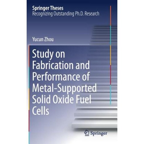 Study on Fabrication and Performance of Metal-Supported Solid Oxide Fuel Cells Hardcover, Springer