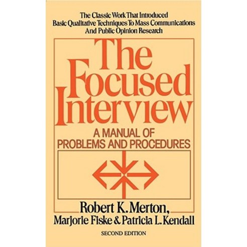 The Focused Interview: A Manual of Problems and Procedures Paperback, Free Press