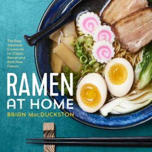 Ramen at Home: The Easy Japanese Cookbook for Classic Ramen and Bold New Flavors Paperback, Rockridge Press
