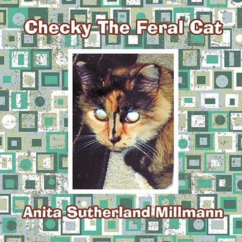 Checky the Feral Cat Paperback, Authorhouse