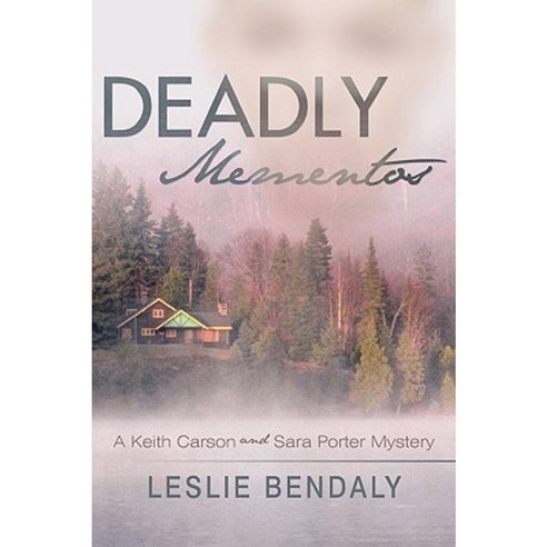 Deadly Mementos: A Keith Carson and Sara Porter Mystery Paperback, iUniverse