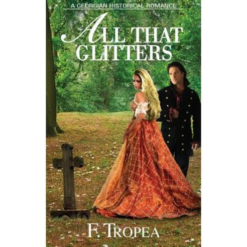 All That Glitters: A Georgian Historical Romance Hardcover, Bookstand Publishing