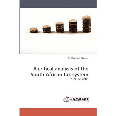 A Critical Analysis of the South African Tax System Paperback, LAP Lambert Academic Publishing