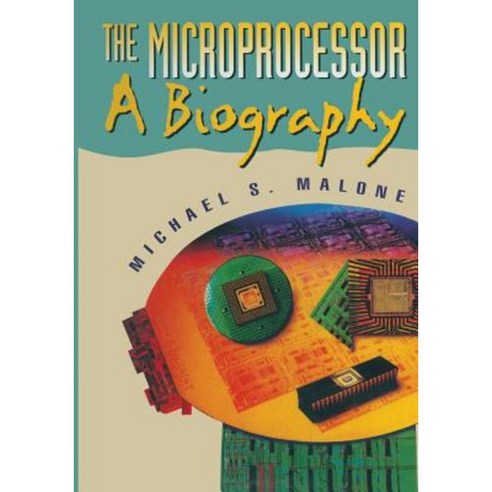 The Microprocessor: A Biography Paperback, Springer